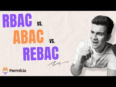 RBAC vs. ABAC vs. ReBAC in under 5 minutes
