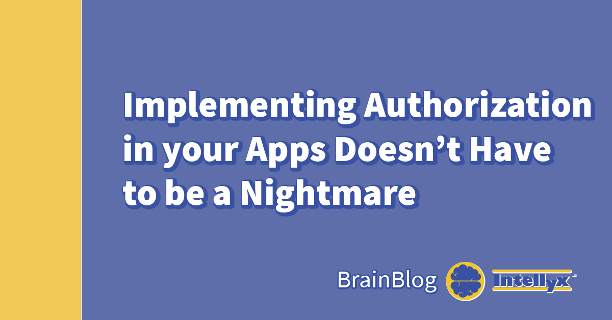 Intellyx BrainBlog: Implementing Authorization in your Apps Doesn’t Have to be a Nightmare