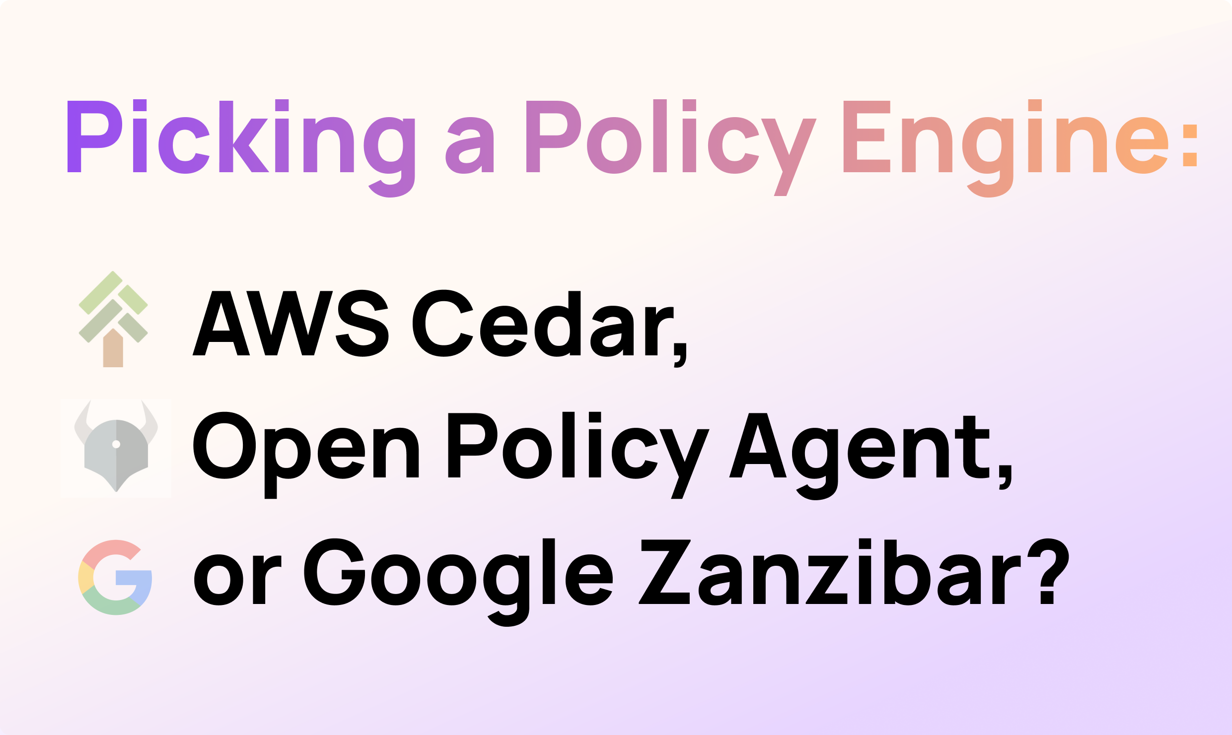 Policy Engines: Open Policy Agent vs AWS Cedar vs Google Zanzibar