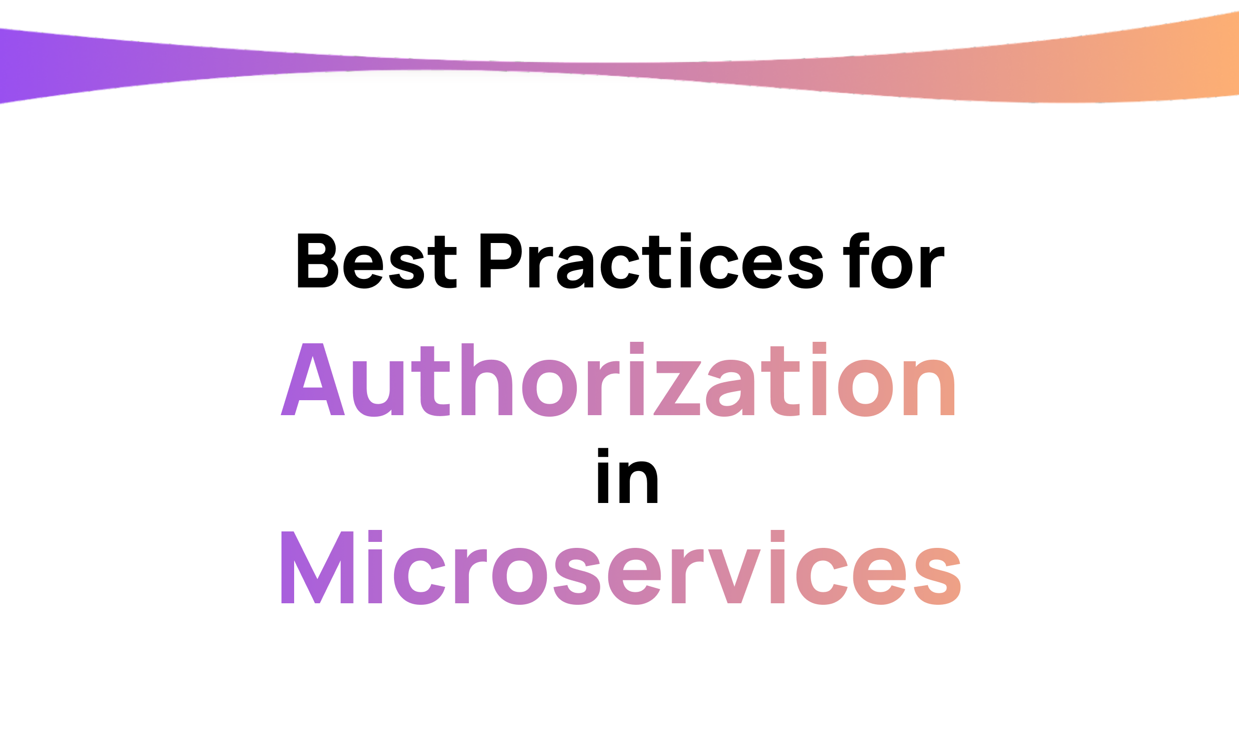 Best Practices for Authorization in Microservices