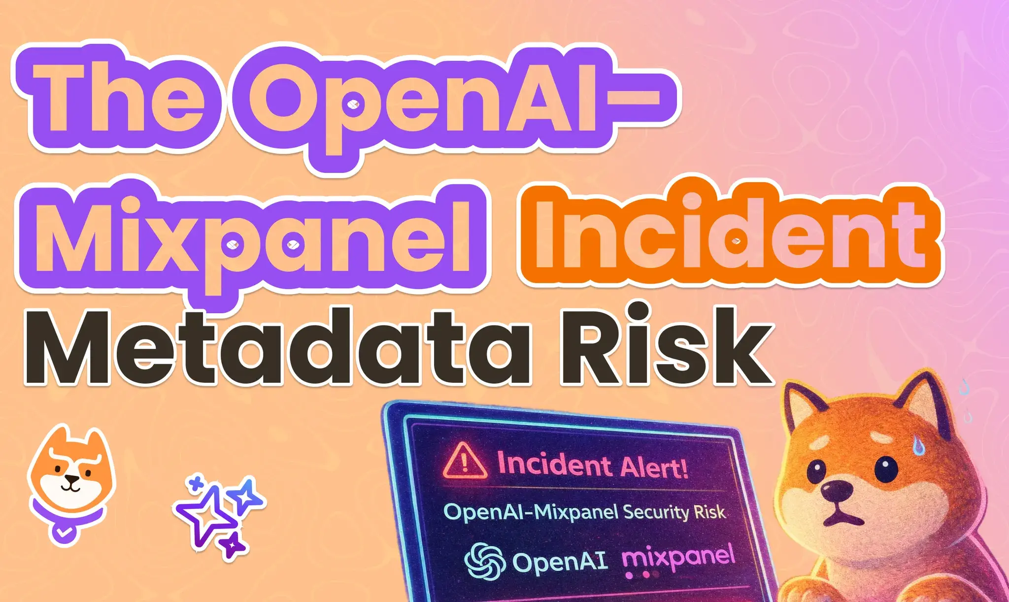What the OpenAIâMixpanel Incident Really Reveals About Metadata Risk