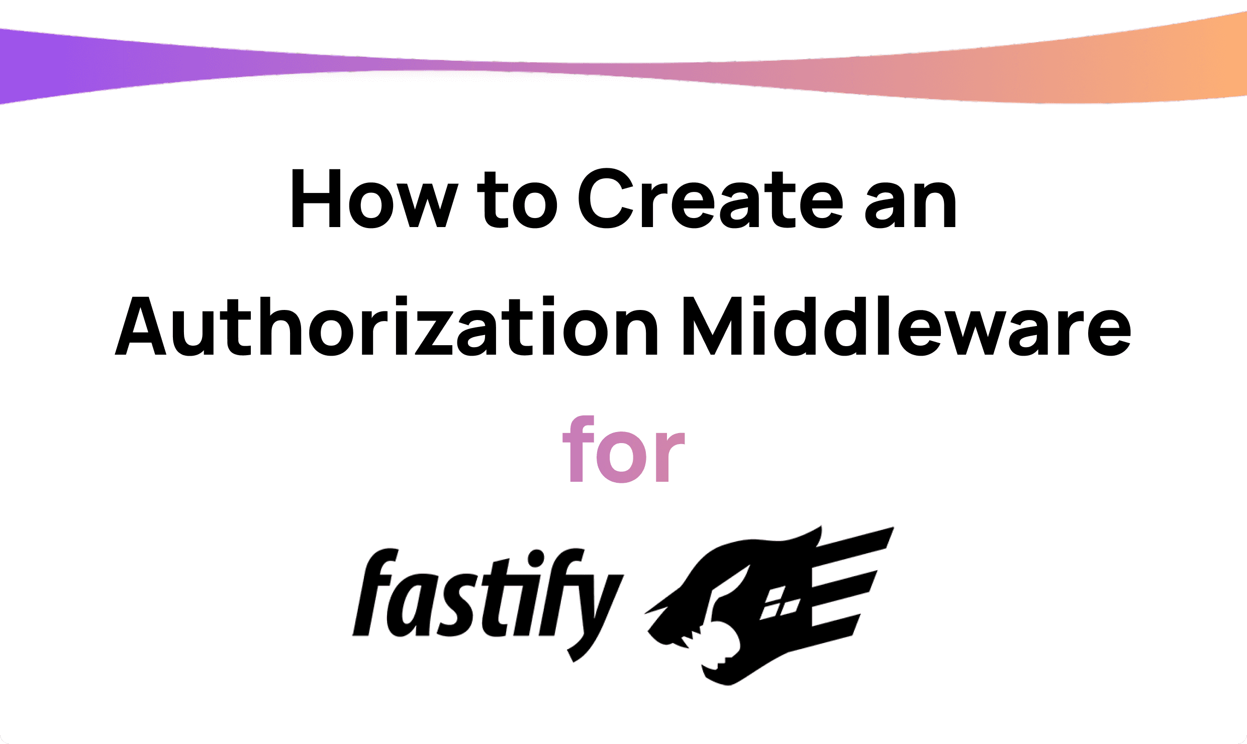How to Create an Authorization Middleware for Fastify