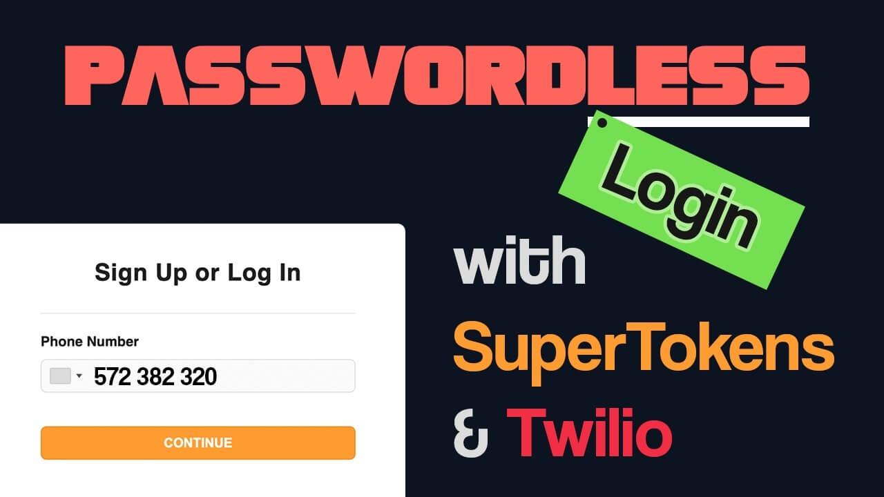 Next.js Passwordless Authentication with SuperTokens & Twilio