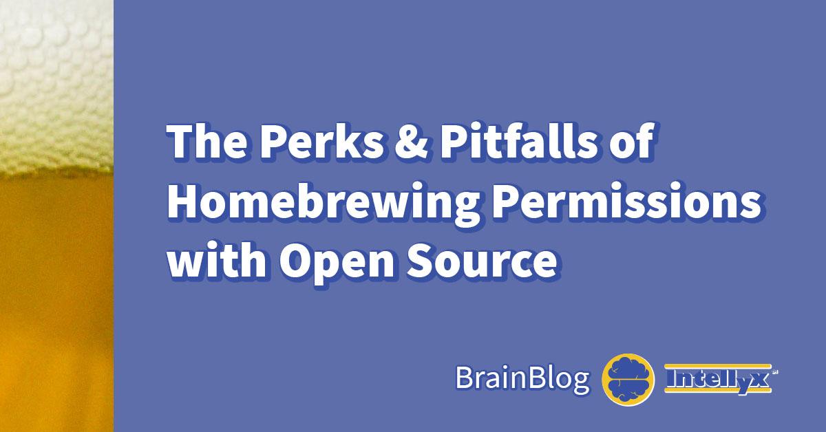 Intellyx BrainBlog: The Perks and Pitfalls of Homebrewing Permissions with Open Source