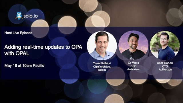 Adding real-time updates to OPA with OPAL at `The Hoot` by Solo.io