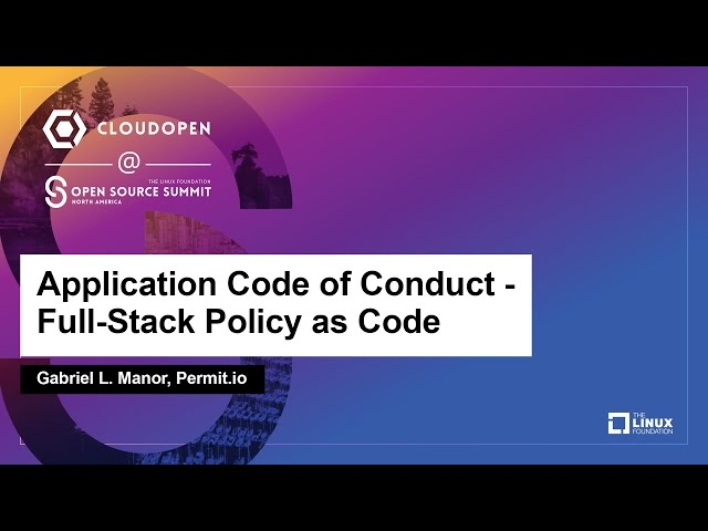 Application Code of Conduct - Full-Stack Policy as Code | Gabriel L. Manor @ Open Source Summit North America 2023